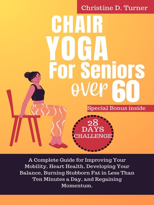Title details for Chair Yoga for Seniors Over 60 by Christine D. Turner - Available